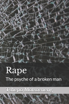 Paperback Rape: The psyche of a broken man Book