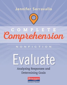 Paperback Complete Comprehension, Non Fiction, Evaluate, Analyzing Responses and Determining Goals, c. 9780325109800, 032510980X Book