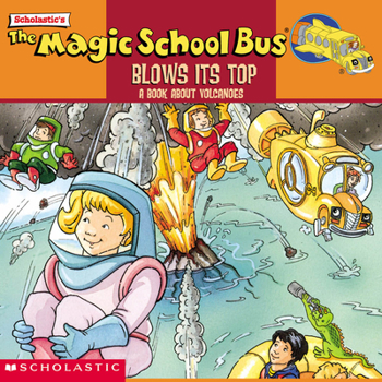 The Magic School Bus Blows Its Top: A Book About Volcanoes (Magic School Bus) (Magic School Bus) - Book  of the Magic School Bus TV Tie-Ins