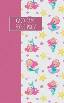 Paperback Card Game Score Book: For Tracking Your Favorite Games - Mermaids Book