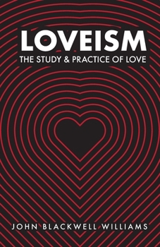 Paperback Loveism: The Study & Practice of Love Book