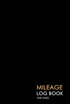 Mileage Log Book: Keeping Tabs on Your Mileage For Work and Private: Vehicle Mileage Journal: Gas and Mileage Tracker Book