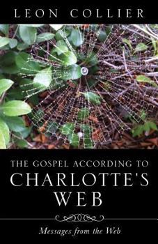 Paperback The Gospel According to Charlotte's Web Book