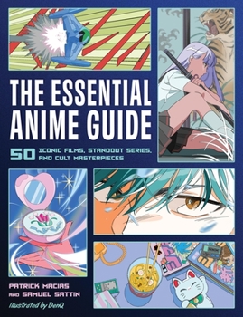 Paperback The Essential Anime Guide: 50 Iconic Films, Standout Series, and Cult Masterpieces Book