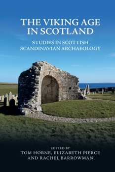 Hardcover The Viking Age in Scotland: Studies in Scottish Scandinavian Archaeology Book