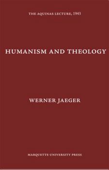 Humanism and Theology (Aquinas Lecture 7) - Book  of the Aquinas Lecture in Philosophy