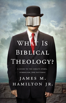 Paperback What Is Biblical Theology?: A Guide to the Bible's Story, Symbolism, and Patterns Book