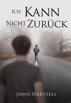 Ich Kann Nicht Zurück (German Edition)