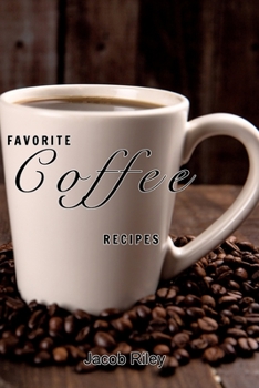 Paperback Favorite coffee recipes: Delicious coffee recipes Book