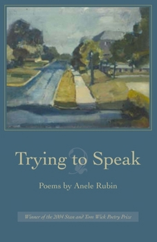 Trying to Speak: Poems - Book  of the Wick First Book