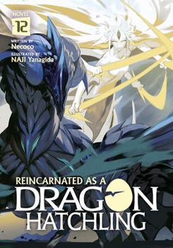 Paperback Reincarnated as a Dragon Hatchling (Light Novel) Vol. 12 Book
