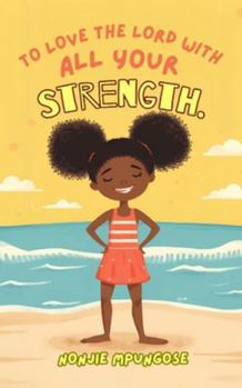 Paperback To Love the Lord With All Your Strength Book