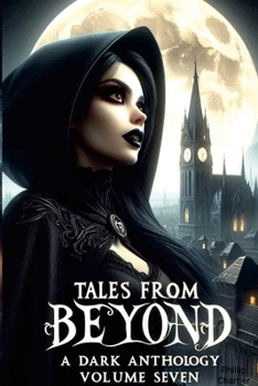 Paperback Tales From Beyond: A Dark Anthology Volume Seven Book