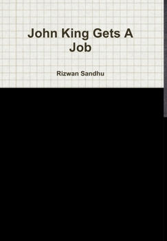 Hardcover John King Gets A Job Book