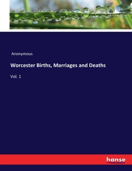 Paperback Worcester Births, Marriages and Deaths: Vol. 1 Book