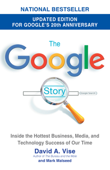 Paperback The Google Story (2018 Updated Edition): Inside the Hottest Business, Media, and Technology Success of Our Time Book