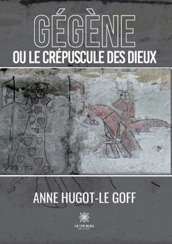 Paperback Gégène ou le crépuscule des dieux [French] Book