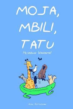 Paperback Moja, Mbili, Tatu: A Counting Book in Swahili [Swahili] Book