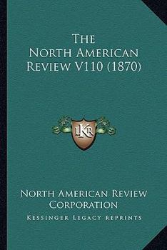 Paperback The North American Review V110 (1870) Book