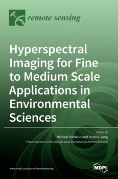 Hardcover Hyperspectral Imaging for Fine to Medium Scale Applications in Environmental Sciences Book