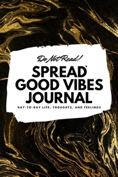 Paperback Do Not Read! Spread Good Vibes Journal (6x9 Softcover Lined Journal / Notebook) Book