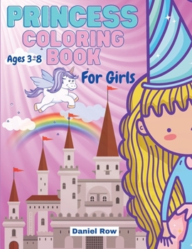 Princess Coloring Book For Girls: Adorable Coloring Pages with Cute Princess, Large, Unique and High-Quality Images for Girls, Preschool and Kindergarten Ages 3-8