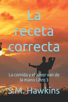 Paperback La receta correcta: La comida y el amor van de la mano Libro 3 [Spanish] Book