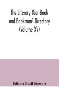 Paperback The Literary Year-Book and Bookman's Directory (Volume XV) Book