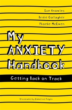 Paperback My Anxiety Handbook: Getting Back on Track Book