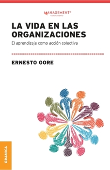 Paperback La Vida En Las Organizaciones: El Aprendizaje Como Acción Colectiva [Spanish] Book