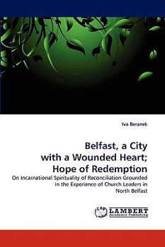 Belfast, a City with a Wounded Heart; Hope of Redemption