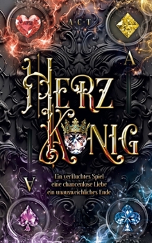 Paperback Herzkönig: Ein verfluchtes Spiel, eine chancenlose Liebe, ein unausweichliches Ende. [German] Book