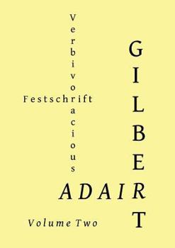 Paperback Verbivoracious Festschrift Volume Two: Gilbert Adair Book