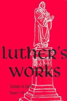 Hardcover Luther's Works, Volume 16 (Lectures on Isaiah Chapters 1-39) Book
