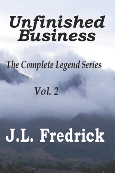 Paperback Unfinished Business: The Complete Legend Series Vol. 2 Book