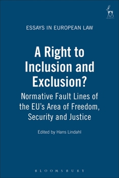 Hardcover A Right to Inclusion and Exclusion?: Normative Fault Lines of the Eu's Area of Freedom, Security and Justice Book
