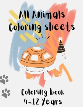 All Animals Coloring Sheets: Animals Coloring Book For Kids