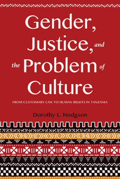 Paperback Gender, Justice, and the Problem of Culture: From Customary Law to Human Rights in Tanzania Book