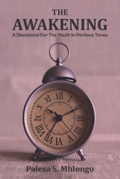Paperback The Awakening: A Devotional for the Youth in Perilous Times Book