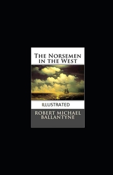 Paperback The Norsemen in the West Illustrated Book