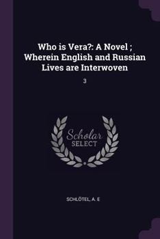 Paperback Who is Vera?: A Novel; Wherein English and Russian Lives are Interwoven: 3 Book