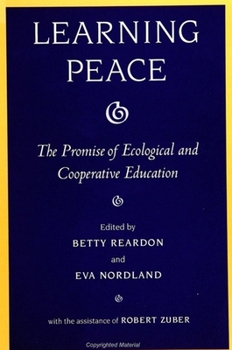 Learning Peace: The Promise of Ecological and Cooperative Education (Suny Series in Global Conflict and Peace Education)