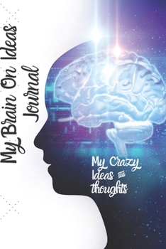 Paperback My Brain On Ideas Journal: My Crazy Ideas & Thoughts Book