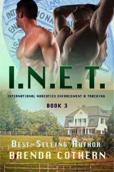 I. N. E. T. 3: International Narcotics Enforcement & Tracking - Book #3 of the I.N.E.T.: International Narcotics Enforcement & Tracking