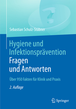 Paperback Hygiene Und Infektionsprävention. Fragen Und Antworten: Über 950 Fakten Für Klinik Und Praxis [German] Book