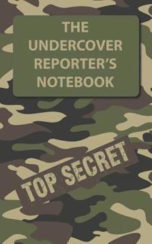 Paperback The Undercover Reporter's Notebook Book