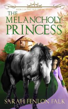 Paperback The Melancholy Princess (The Sage Cheval Series) Book