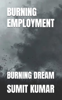 Paperback Burning Employment: Burning Dream Book