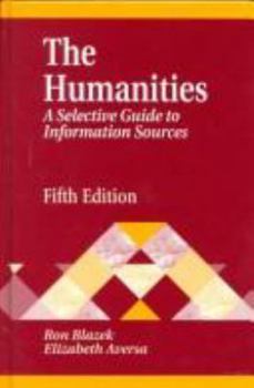 Paperback Humanities: A Selective Guide to Information Sources Fifth Edition Book