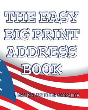 Paperback The Easy Big Print Address Book: Large Print AddressBook for Seniors [Large Print] Book